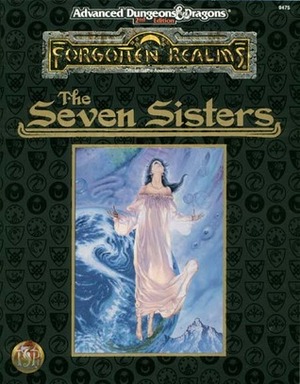 The Seven Sisters: Forgotten Realms Accessory by Ed Greenwood, TSR Inc. Staff