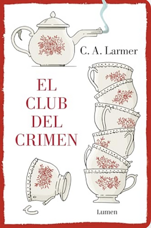 El club del crimen by C.A. Larmer
