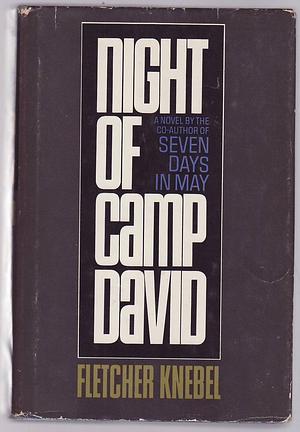 Night of Camp David by Fletcher Knebel