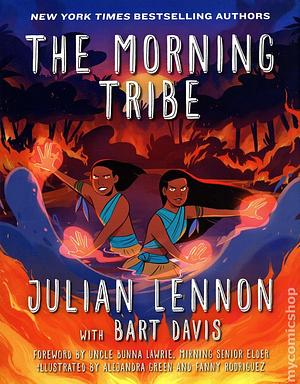 The Morning Tribe: A Graphic Novel by Bart Davis, Alejandra Green, Fanny Rodriguez, Julian Lennon