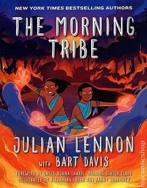 The Morning Tribe: A Graphic Novel by Fanny Rodriguez, Alejandra Green, Julian Lennon, Bart Davis