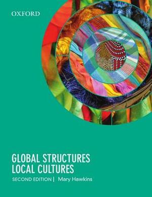 Global Structures, Local Cultures by Mary Hawkins