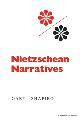 Nietzschean Narratives by Gary Shapiro