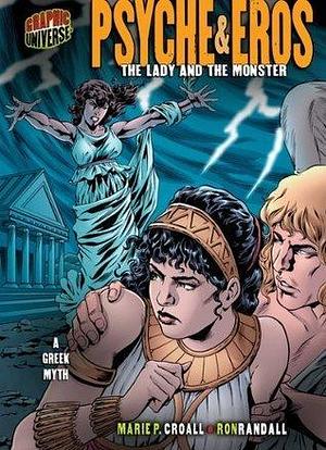 Psyche & Eros: The Lady and the Monster A Greek Myth by Marie P. Croall, Ron Randall