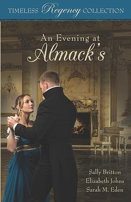 An Evening at Almack's by Sally Britton, Elizabeth Johns, Sarah M. Eden