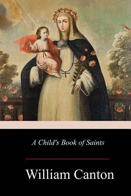 A Child's Book of Saints by William Canton