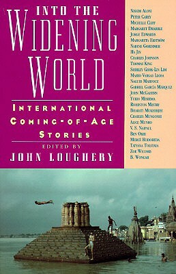 Into the Widening World: International Coming-Of-Age Stories by John Loughery
