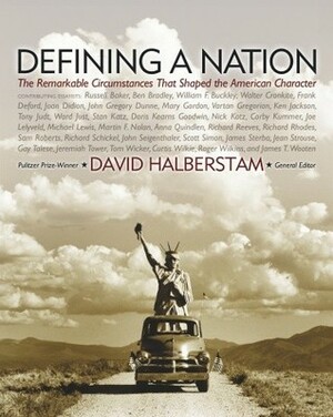 Defining a Nation: Our America and the Sources of Its Strength by Frank Deford, William F. Buckley Jr., Ben Bradley, David Halberstam