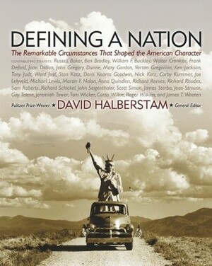 Defining a Nation: Our America and the Sources of Its Strength by Ben Bradley, William F. Buckley Jr., David Halberstam, Frank Deford