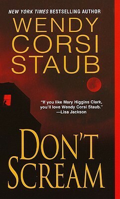 Don't Scream by Wendy Corsi Staub