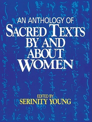 An Anthology of Sacred Texts by and about Women by 