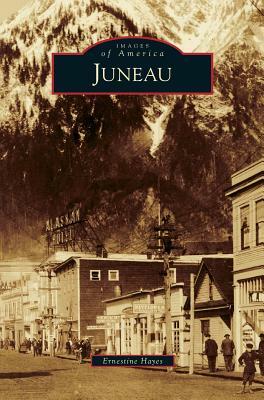 Juneau by Ernestine Hayes