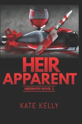 Heir Apparent: Abernathy Novel 2 by Kate Kelly