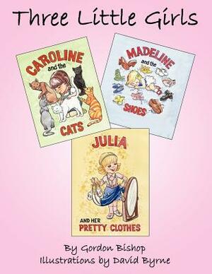 Three Little Girls: Caroline Madeline Julia by Gordon Bishop