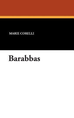 Barabbas by Marie Corelli