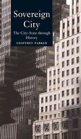 Sovereign City: The City-State Ancient and Modern by Geoffrey Parker