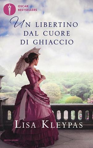 Un libertino dal cuore di ghiaccio  by Lisa Kleypas