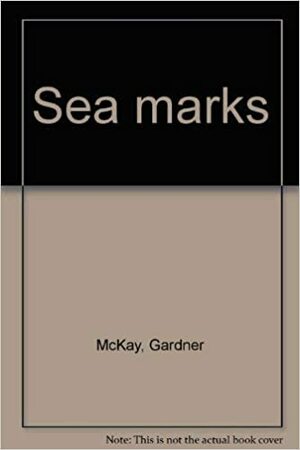 Sea Marks by Gardner McKay