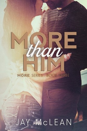 More Than Him by Jay McLean