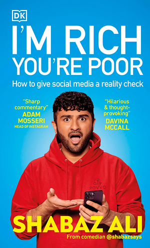 I'm Rich, You're Poor: How to Give Social Media a Reality Check by Shabaz Ali