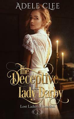 The Deceptive Lady Darby by Adele Clee