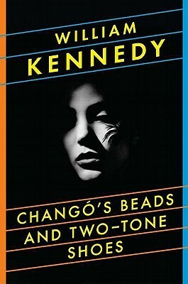 Changó's Beads and Two-Tone Shoes by William Kennedy