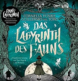 Das Labyrinth des Fauns: Pan's Labyrinth by Guillermo del Toro, Tobias Schnettler, Tom Vogt, Cornelia Funke