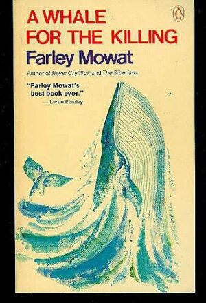 A Whale for the Killing by Farley Mowat