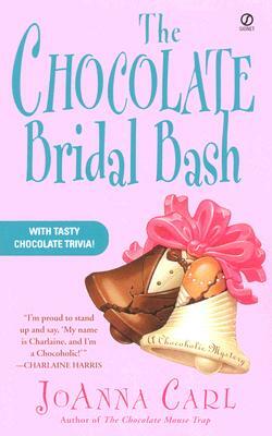 The Chocolate Bridal Bash by Joanna Carl