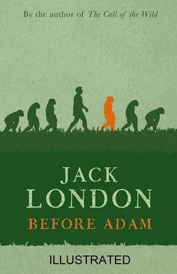 Before Adam Illustrated by Jack London