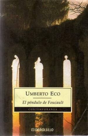 El Pendulo De Foucault by Umberto Eco