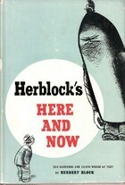 Herblock's Here and Now by Herbert Block