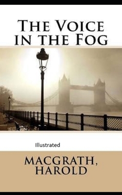 The Voice in the Fog Illustrated by Harold Macgrath