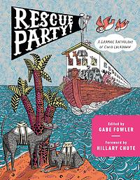 Rescue Party: A Graphic Anthology of COVID Lockdown by Gabe Fowler