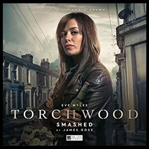 Torchwood: Smashed by James Goss