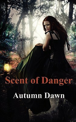 Scent of Danger by Autumn Dawn