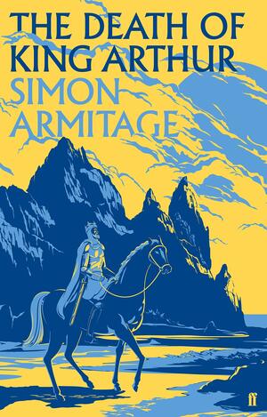 The Death of King Arthur by Unknown, Simon Armitage