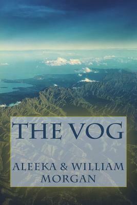 The Vog by William Morgan, Aleeka Kay