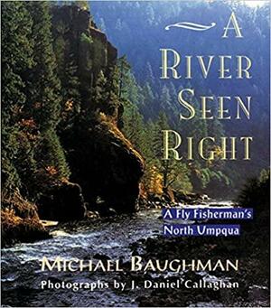 A River Seen Right by Michael Baughman