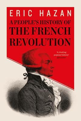 A People's History of the French Revolution by Eric Hazan