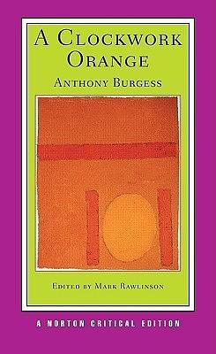 A Clockwork Orange by Anthony Burgess