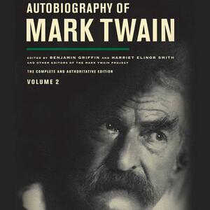 Autobiography of Mark Twain, Vol. 2: The Complete and Authoritative Edition by Mark Twain