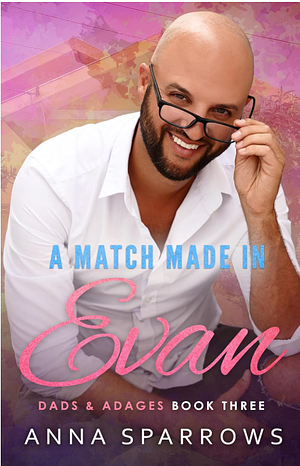 A Match Made In Evan by Anna Sparrows