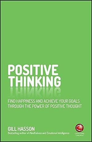 Positive Thinking by Gill Hasson, Gill Hasson