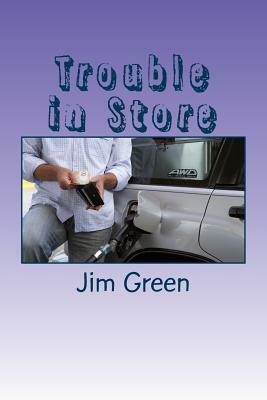 Trouble in Store by Jim Green