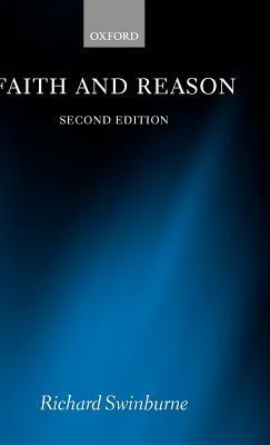 Faith and Reason by Richard Swinburne