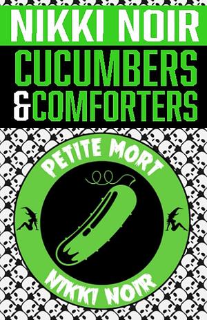 Cucumbers and Comforters by Nikki Noir