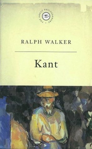 The Great Philosophers: Kant by Ralph Walker