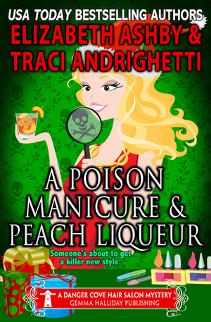 A Poison Manicure & Peach Liqueur by Elizabeth Ashby, Traci Andrighetti
