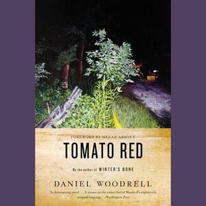 Tomato Red by Daniel Woodrell
